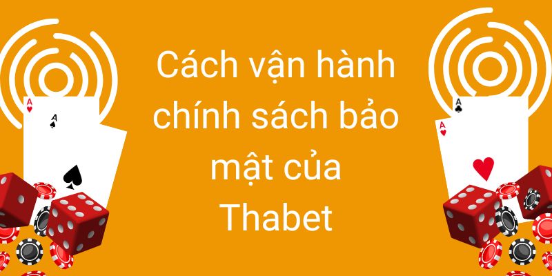 Cách thức vận hành trong hệ thống bảo mật của cổng cược thực hiện