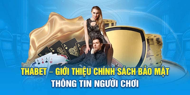 Thông tin về chính sách bảo mật an toàn cho người chơi tại nhà cái Thabet